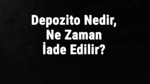 Depozito Nedir? Kira Depozito İadesi