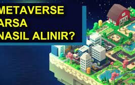 Metaverse arsası nasıl satın alınır?
