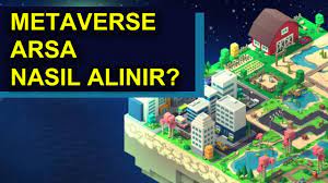Metaverse arsası nasıl satın alınır?