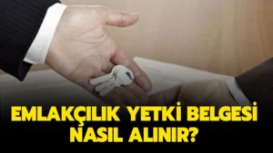 Emlakçılık Yetki Belgesi nedir? Nasıl Alınır?