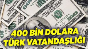 Türkiye’de 400 Bin Dolarlık Gayrimenkul Satın Alarak Türk Vatandaşlığı Nasıl Alınır?