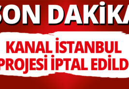 Kanal İstanbul Projesinde Mahkeme Kararı: Tüm Planlar İptal Edildi