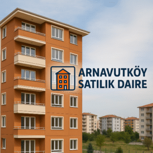 Arnavutköy Satılık Daire Rehberi – 2025 Güncel Fiyatlar, Mahalle Analizleri ve Yatırım Tavsiyeleri