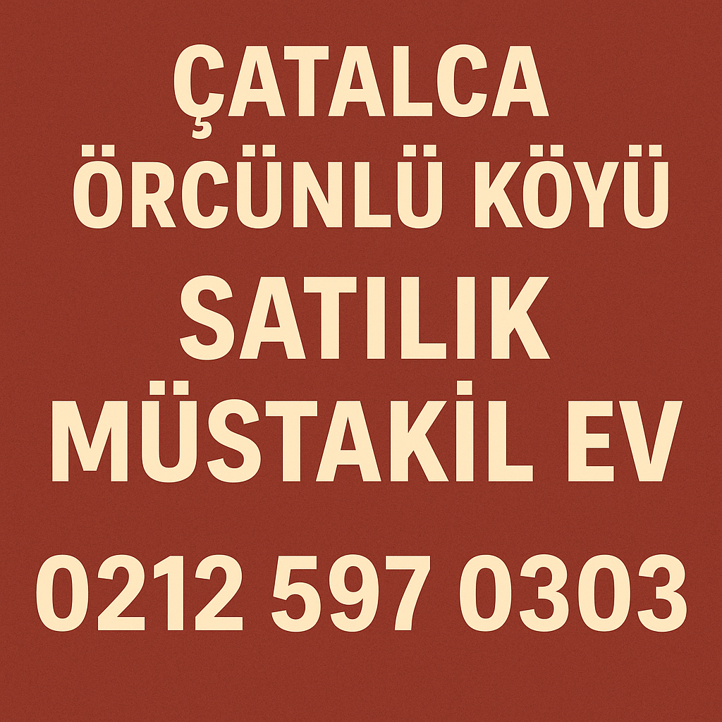 Çatalca Örcünlü Köyü Satılık Müstakil Ev