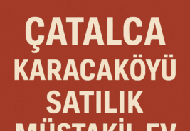 Çatalca Karacaköy Satılık Müstakil Ev