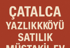 Çatalca Yazlıkköy Satılık  Müstakil Ev